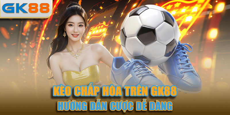 Kèo chấp hòa