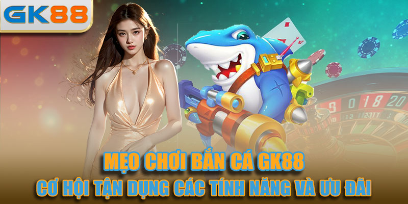 Tại GK88 bạn sẽ có cơ hội tận dụng tốt nhất các tính năng và ưu đãi