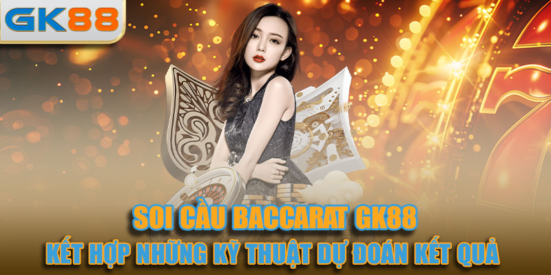 Sử dụng kết hợp những kỹ thuật dự đoán kết quả Baccarat để thành công