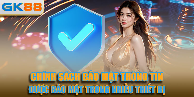 Được bảo mật trong nhiều thiết bị